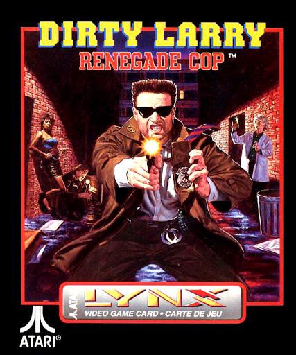 Dirty Larry: Renegade Cop - Atari Lynx